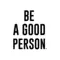Be a Good Person brand logo for beagoodperson.com