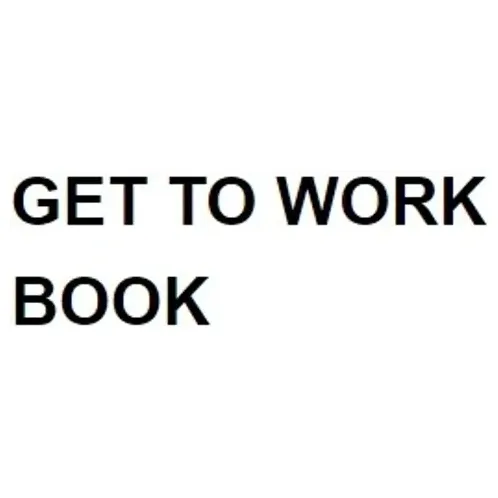 Get to Work Book brand logo for gettoworkbook.com