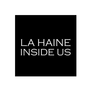 La Haine Inside Us brand logo for lahaineinsideus.com