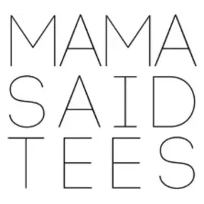 Myshopify brand logo for mama-said-tees.myshopify.com