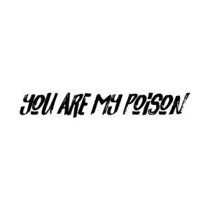 youaremypoison brand logo for youaremypoison.com